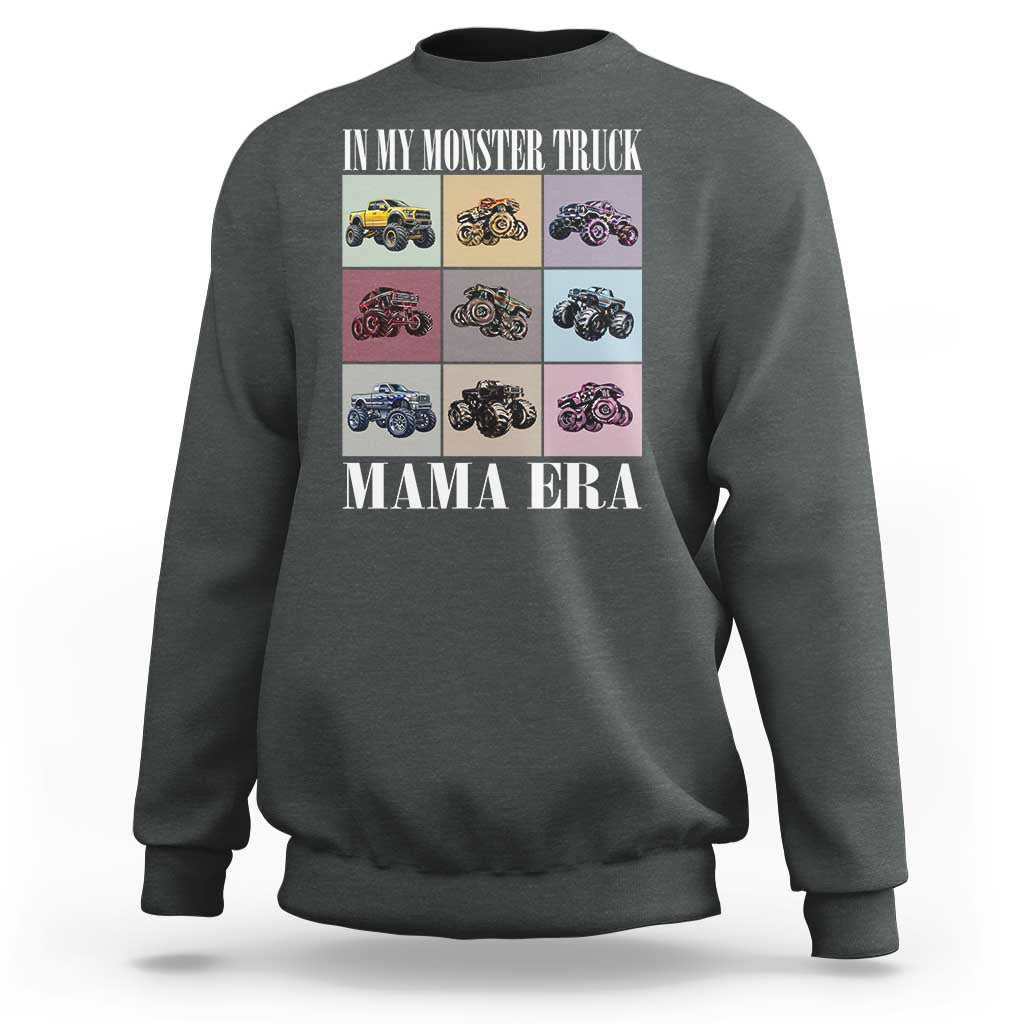 In My Monster Truck Mama Era Sweatshirt