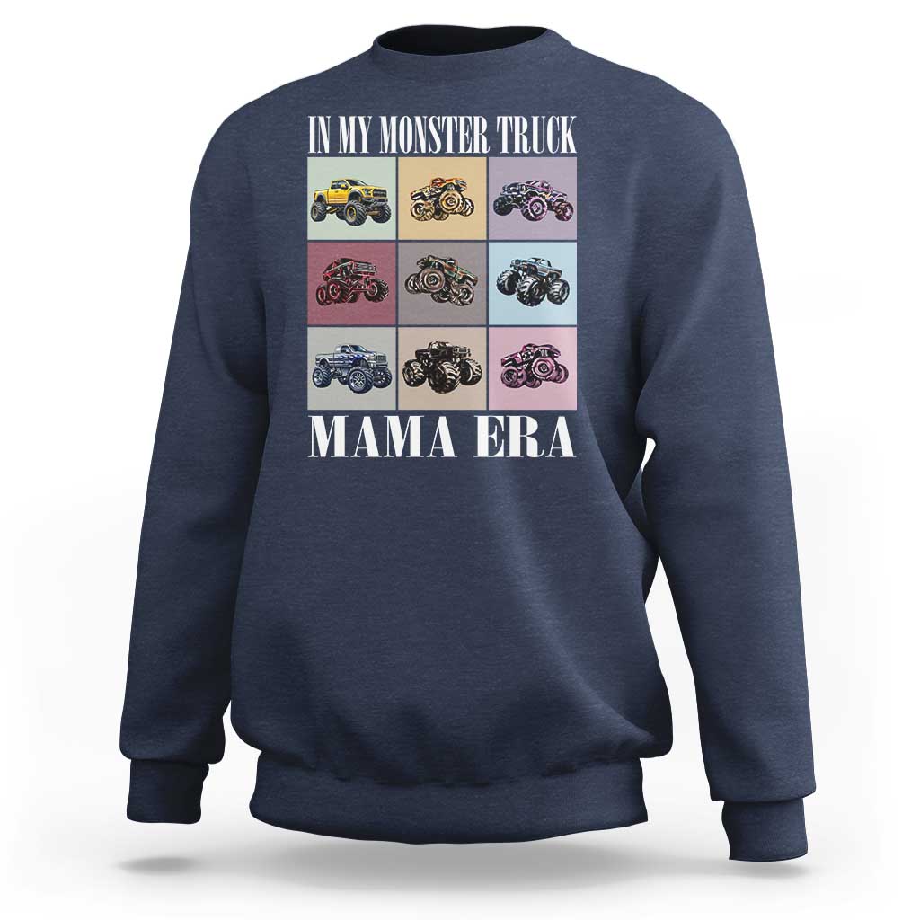 In My Monster Truck Mama Era Sweatshirt