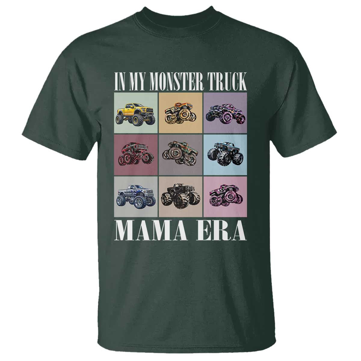 In My Monster Truck Mama Era T Shirt