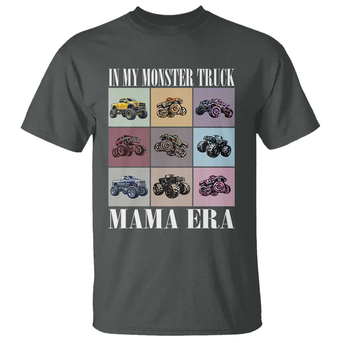 In My Monster Truck Mama Era T Shirt
