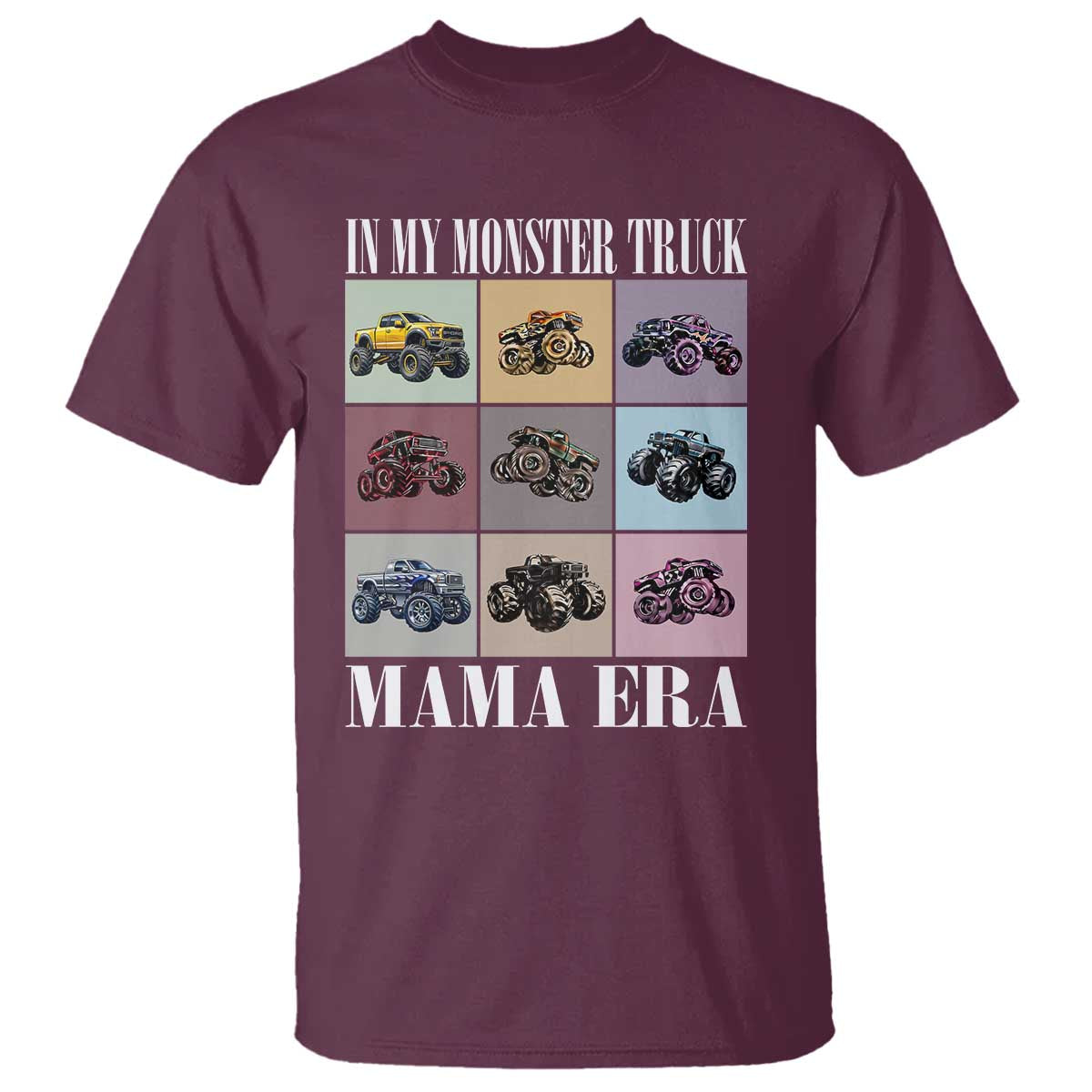 In My Monster Truck Mama Era T Shirt