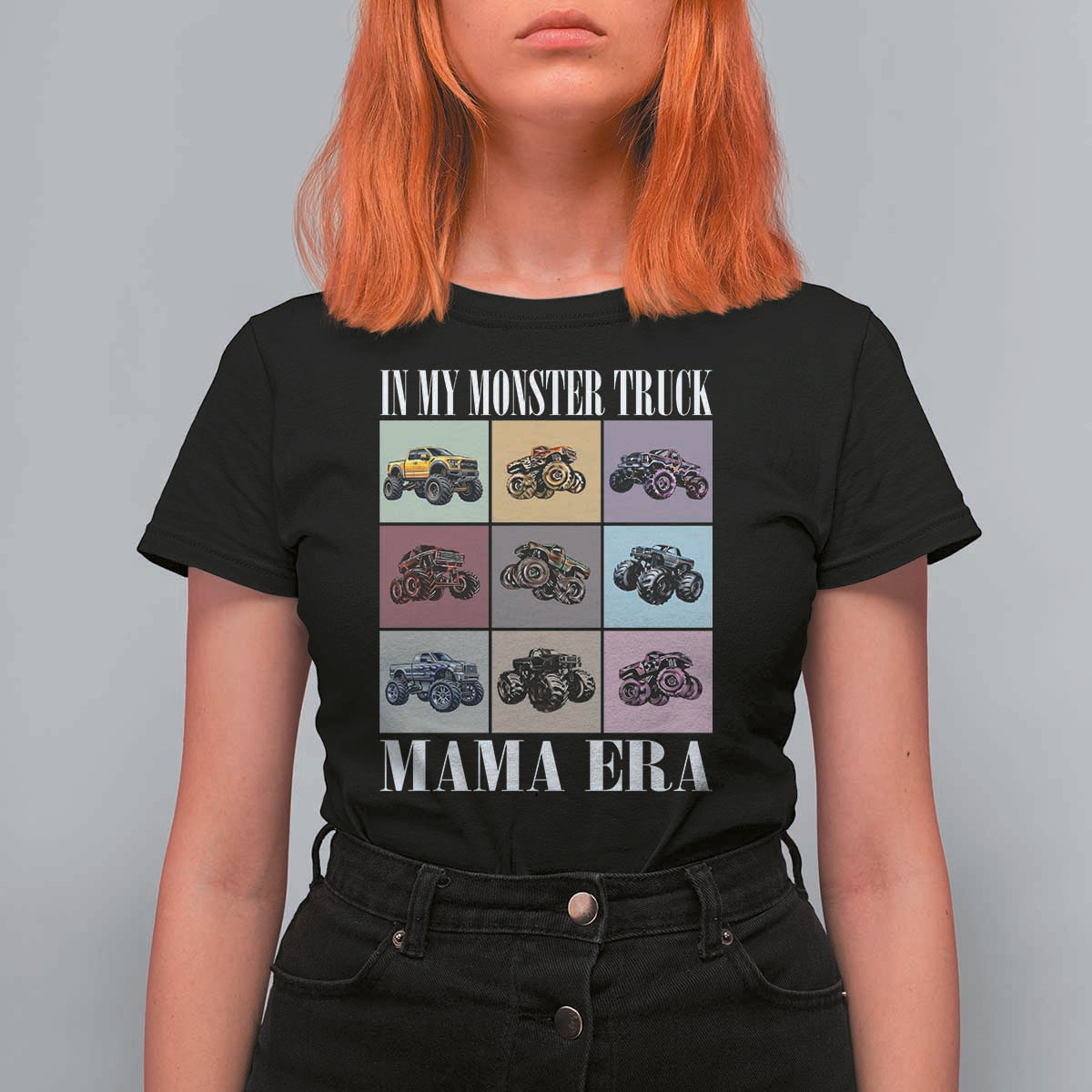 In My Monster Truck Mama Era T Shirt For Women