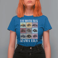 In My Monster Truck Mama Era T Shirt For Women