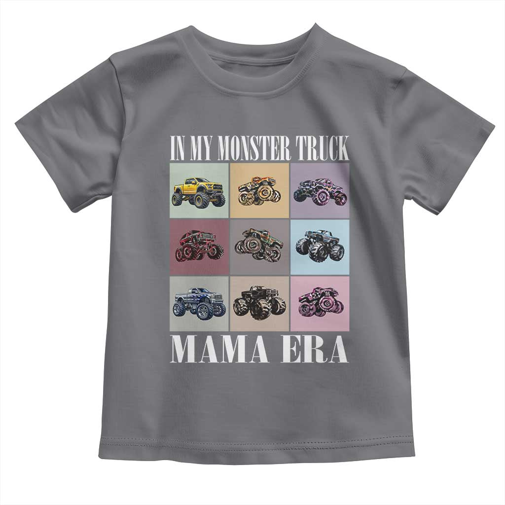 In My Monster Truck Mama Era Toddler T Shirt