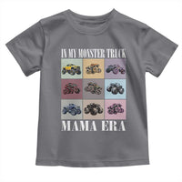 In My Monster Truck Mama Era Toddler T Shirt