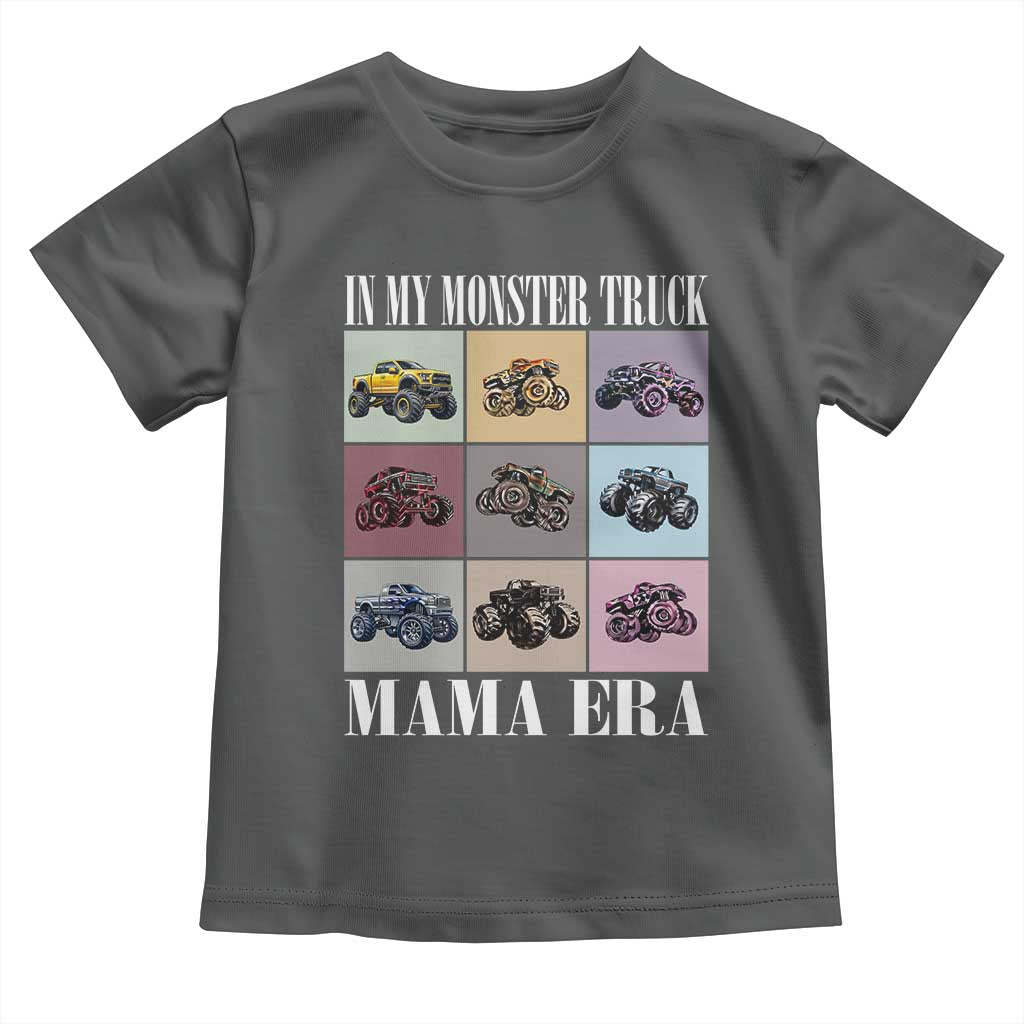 In My Monster Truck Mama Era Toddler T Shirt