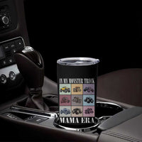 In My Monster Truck Mama Era Tumbler Cup