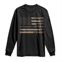 Knower Of Stuff Fixer Of Things Long Sleeve Shirt Funny Handyman Dad Husband Vintage American Flag