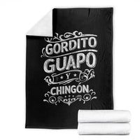 Gordito Guapo y Chingon Throw Blanket Funny Mexican Spanish Saying