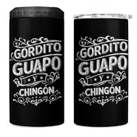 Gordito Guapo y Chingon 4 in 1 Can Cooler Tumbler Funny Mexican Spanish Saying