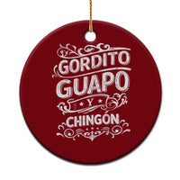 Gordito Guapo y Chingon Ceramic Ornament Funny Mexican Spanish Saying