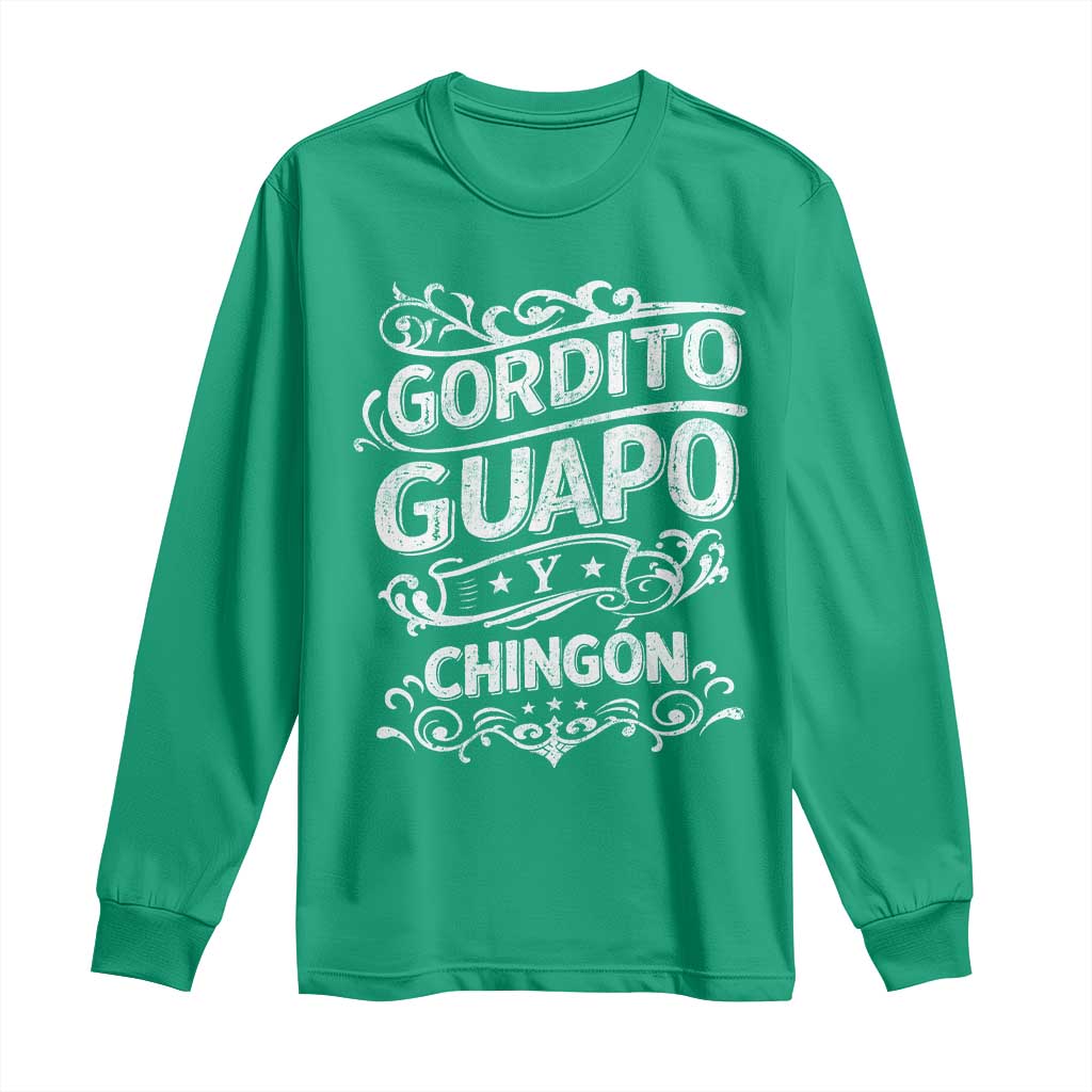 Gordito Guapo y Chingon Long Sleeve Shirt Funny Mexican Spanish Saying