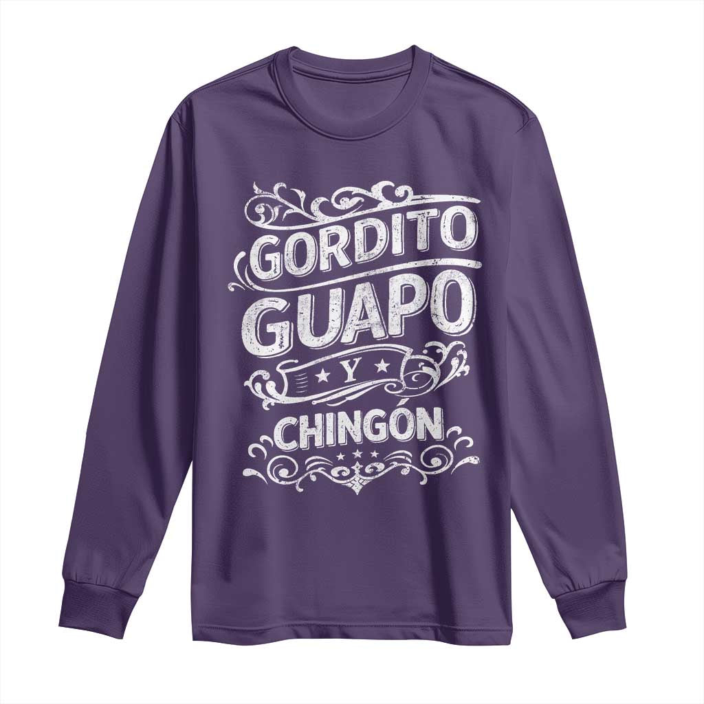 Gordito Guapo y Chingon Long Sleeve Shirt Funny Mexican Spanish Saying