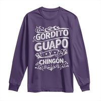 Gordito Guapo y Chingon Long Sleeve Shirt Funny Mexican Spanish Saying