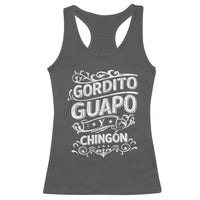 Gordito Guapo y Chingon Racerback Tank Top Funny Mexican Spanish Saying