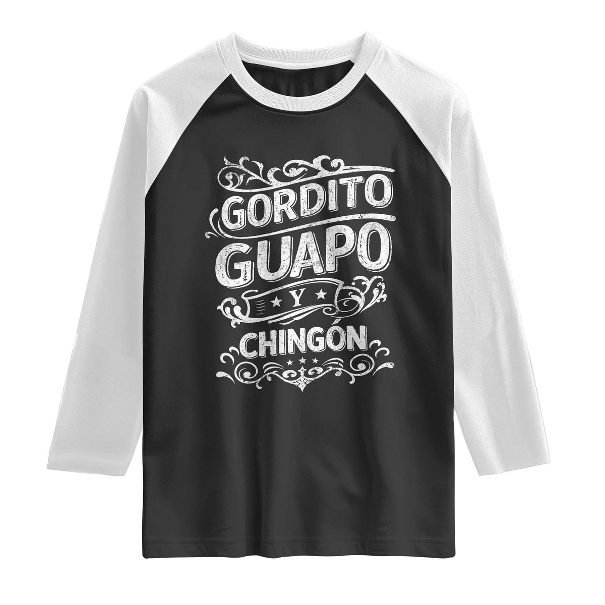 Gordito Guapo y Chingon Raglan Shirt Funny Mexican Spanish Saying