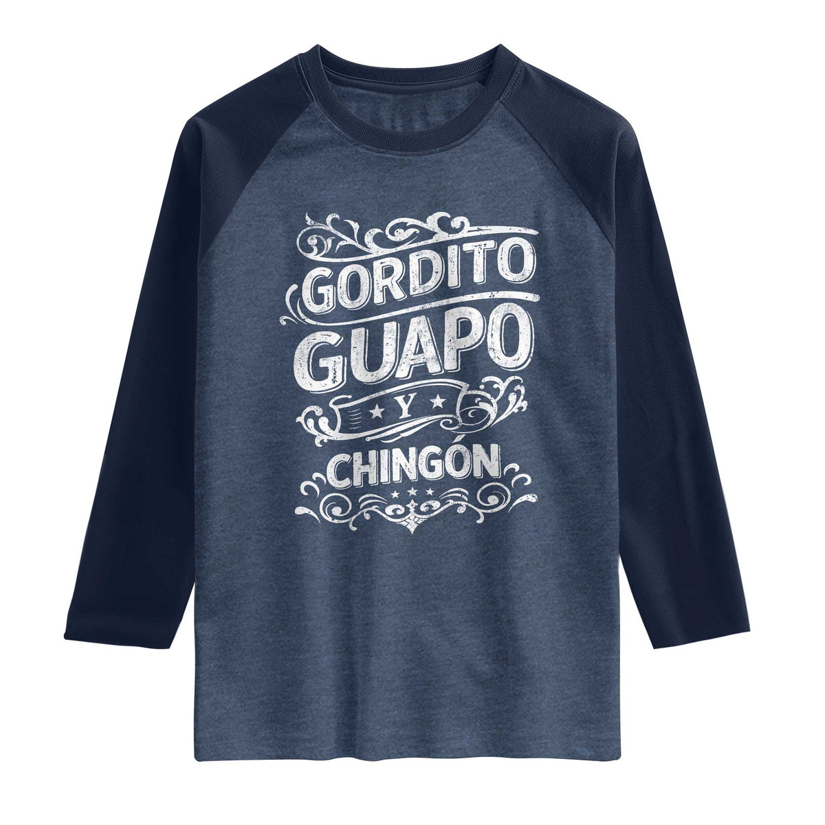 Gordito Guapo y Chingon Raglan Shirt Funny Mexican Spanish Saying