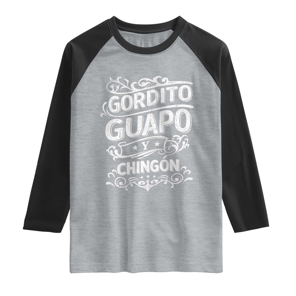 Gordito Guapo y Chingon Raglan Shirt Funny Mexican Spanish Saying