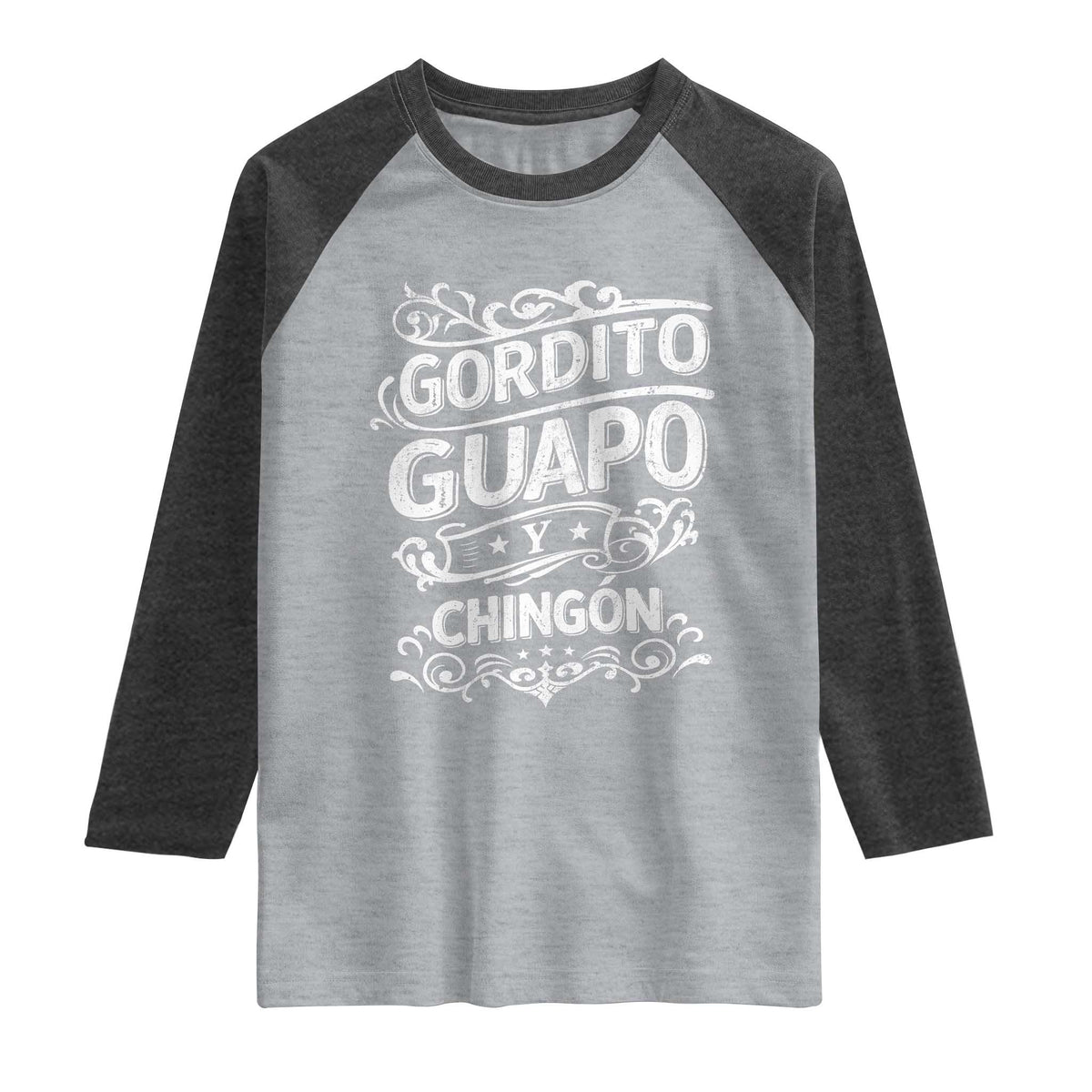 Gordito Guapo y Chingon Raglan Shirt Funny Mexican Spanish Saying