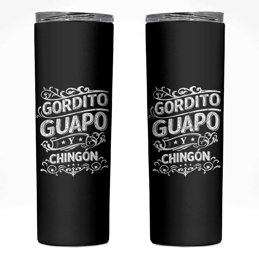 Gordito Guapo y Chingon Skinny Tumbler Funny Mexican Spanish Saying