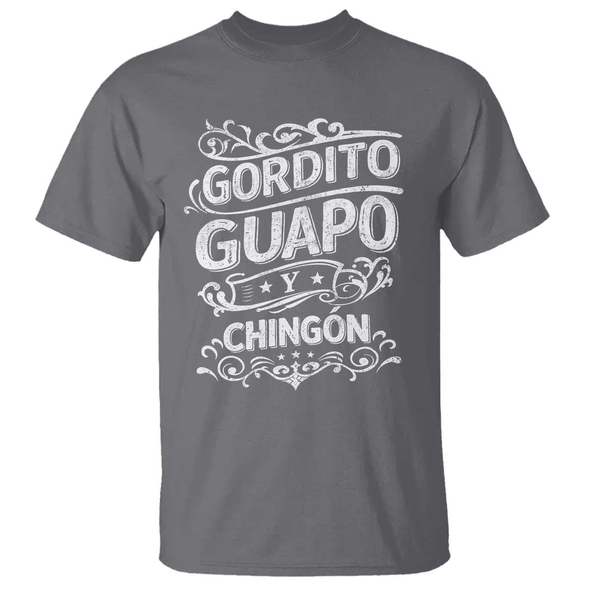 Gordito Guapo y Chingon T Shirt Funny Mexican Spanish Saying