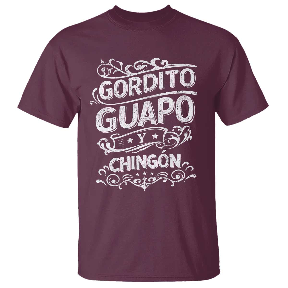 Gordito Guapo y Chingon T Shirt Funny Mexican Spanish Saying