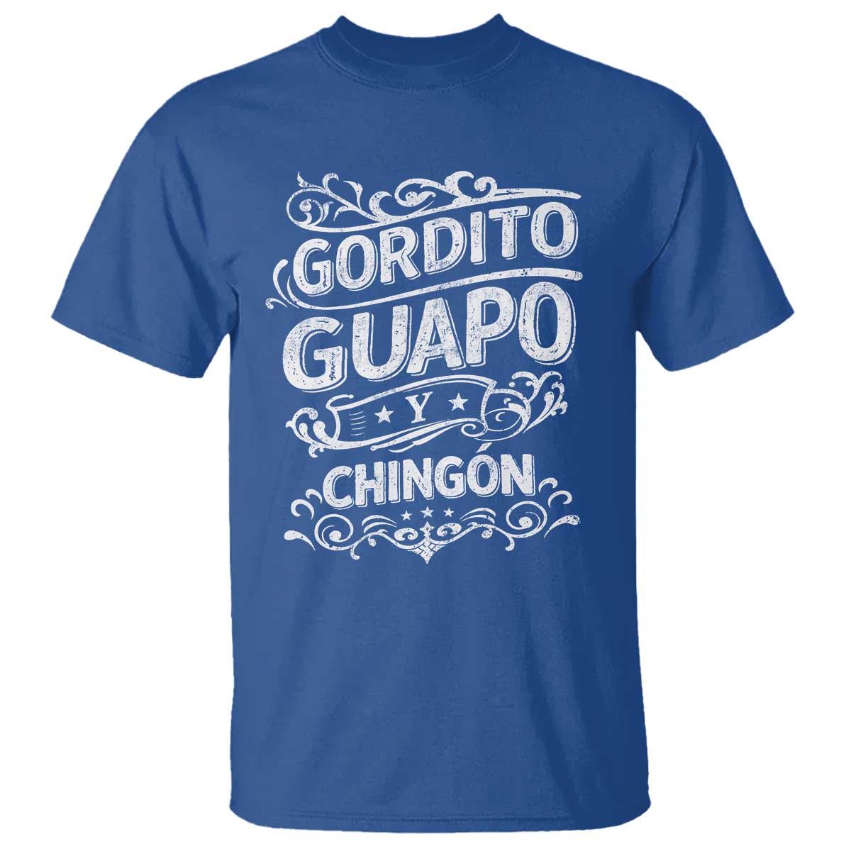 Gordito Guapo y Chingon T Shirt Funny Mexican Spanish Saying