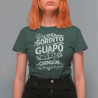 Gordito Guapo y Chingon T Shirt For Women Funny Mexican Spanish Saying