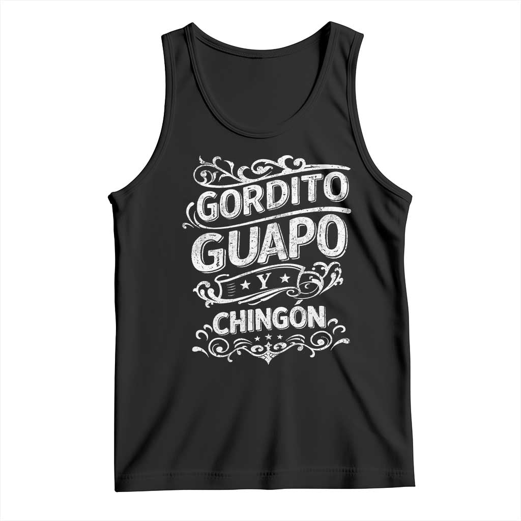 Gordito Guapo y Chingon Tank Top Funny Mexican Spanish Saying