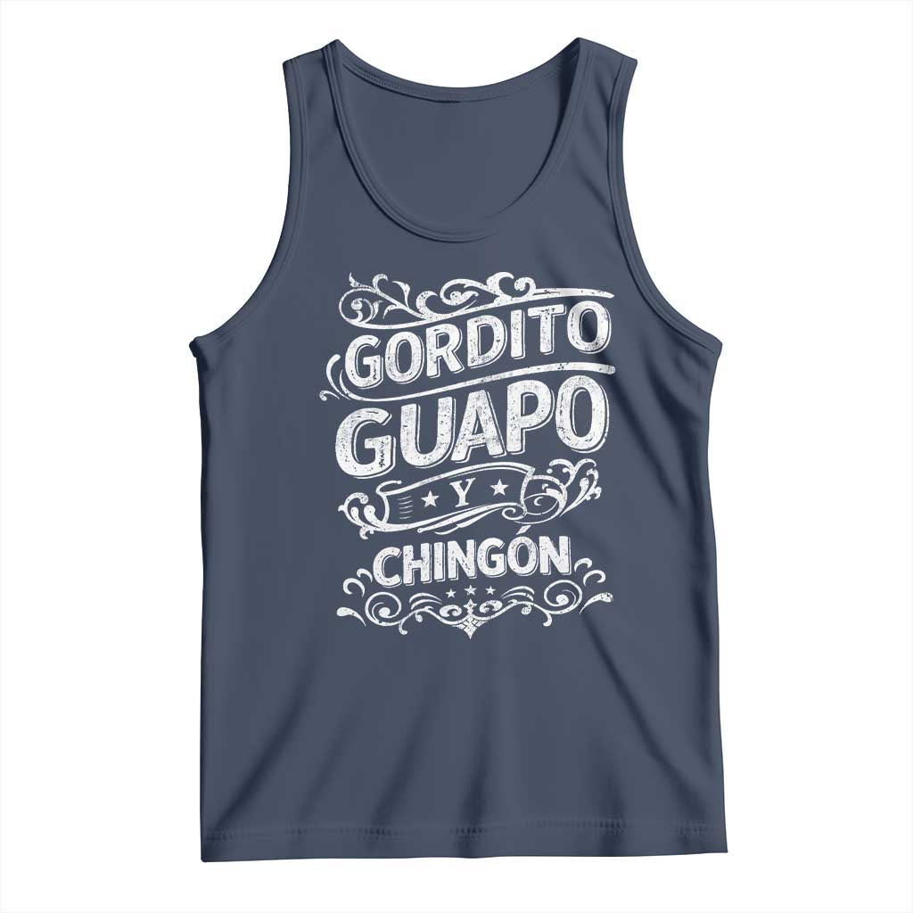Gordito Guapo y Chingon Tank Top Funny Mexican Spanish Saying