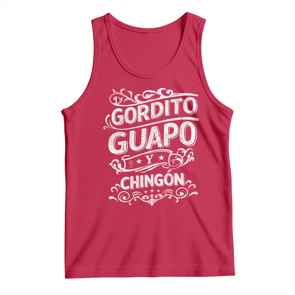 Gordito Guapo y Chingon Tank Top Funny Mexican Spanish Saying