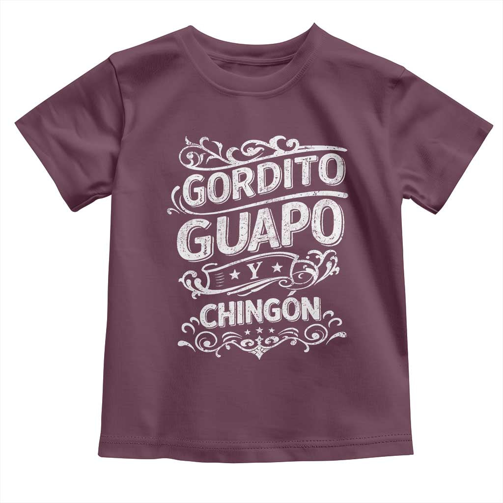Gordito Guapo y Chingon Toddler T Shirt Funny Mexican Spanish Saying