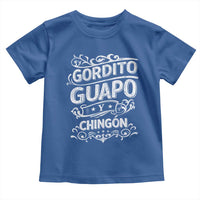 Gordito Guapo y Chingon Toddler T Shirt Funny Mexican Spanish Saying
