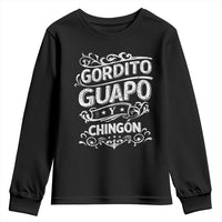 Gordito Guapo y Chingon Youth Sweatshirt Funny Mexican Spanish Saying