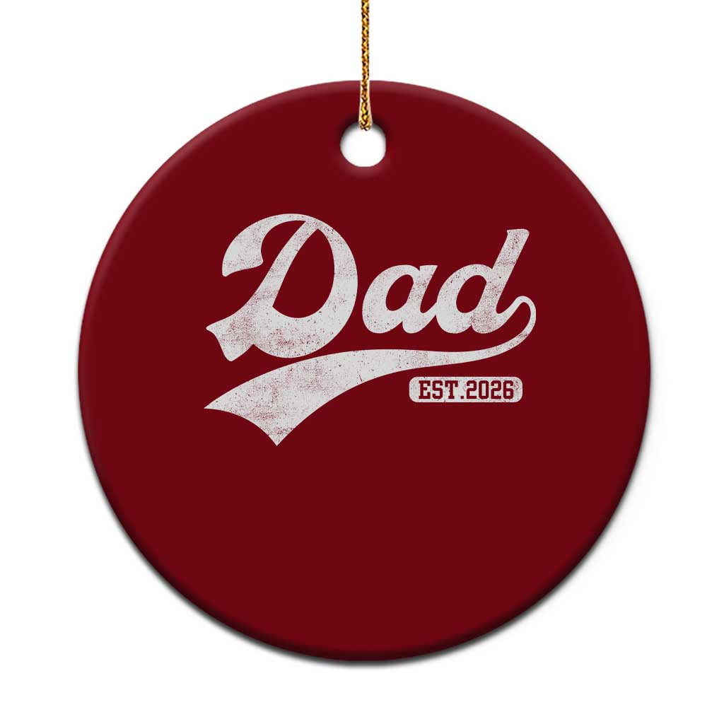 Dad Est 2026 Ceramic Ornament Funny New Dad Baby Announcement
