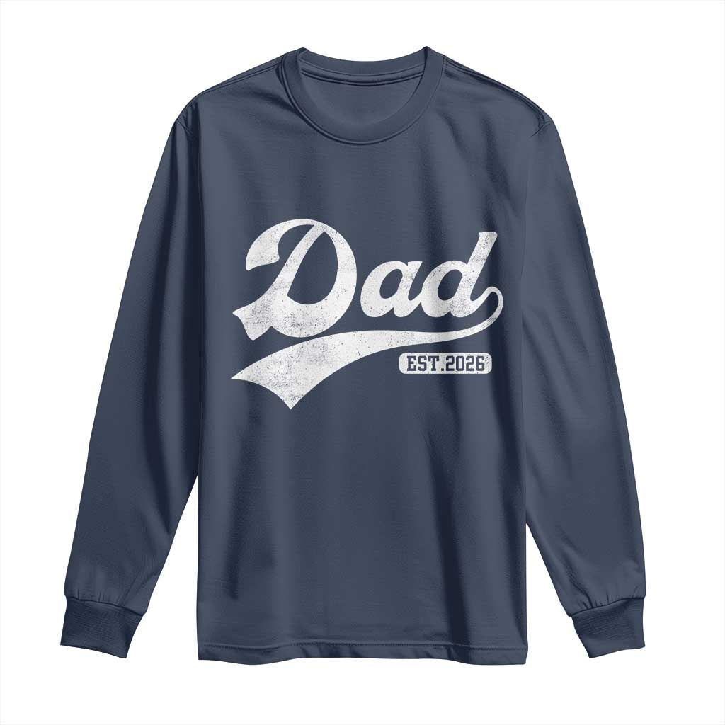 Dad Est 2026 Long Sleeve Shirt Funny New Dad Baby Announcement