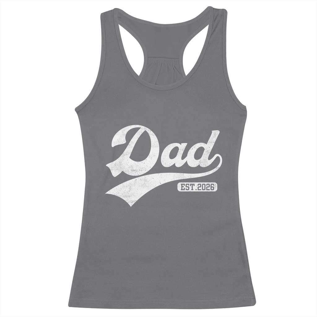 Dad Est 2026 Racerback Tank Top Funny New Dad Baby Announcement