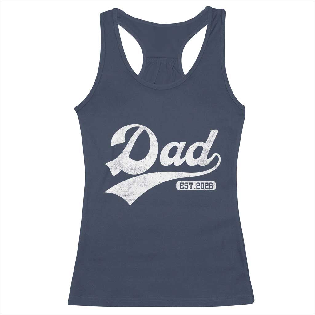 Dad Est 2026 Racerback Tank Top Funny New Dad Baby Announcement