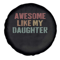 Awesome Like My Daughter Spare Tire Cover Funny Proud Dad Mom