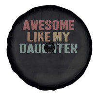 Awesome Like My Daughter Spare Tire Cover Funny Proud Dad Mom