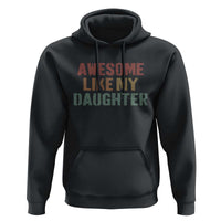 Awesome Like My Daughter Hoodie Funny Proud Dad Mom