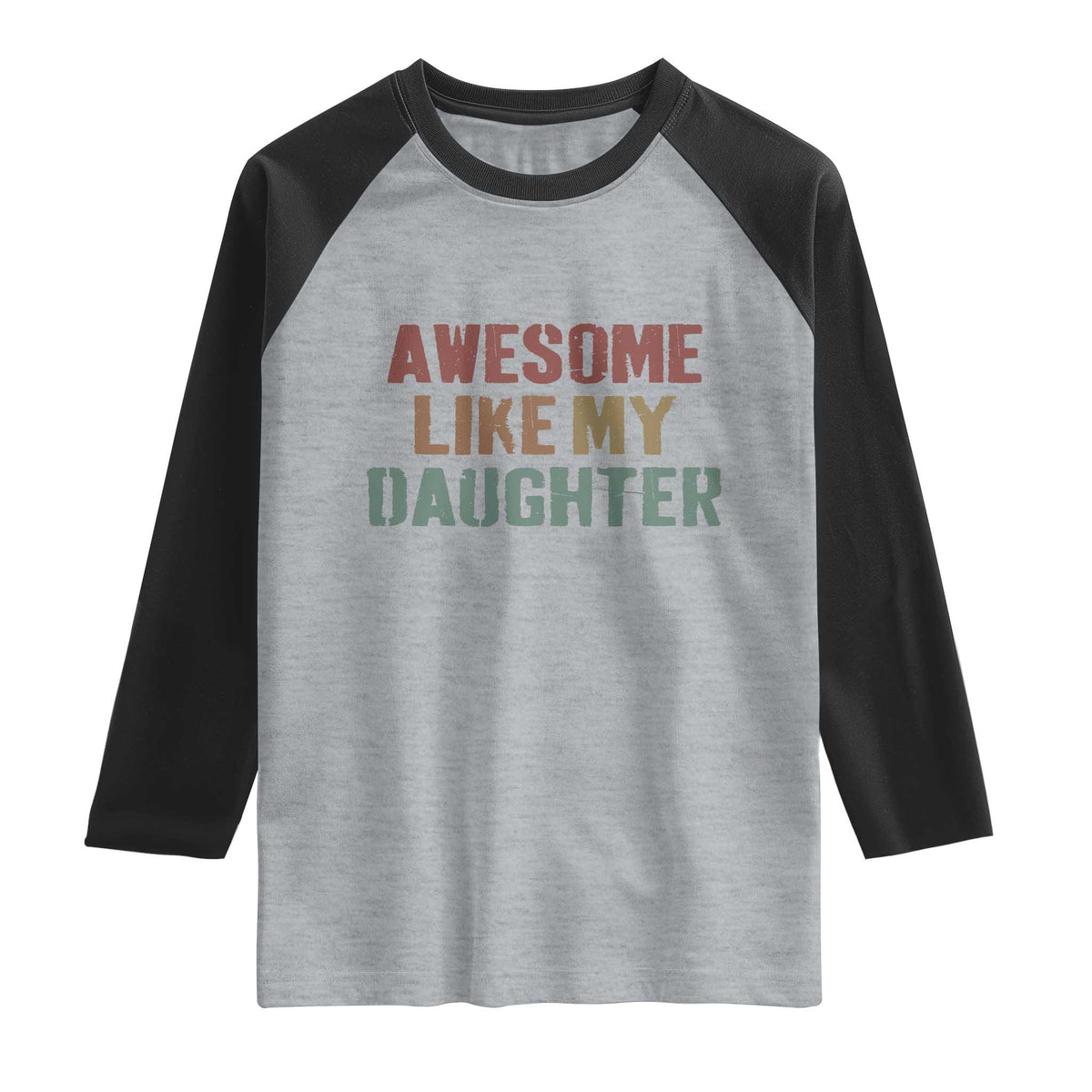 Awesome Like My Daughter Raglan Shirt Funny Proud Dad Mom