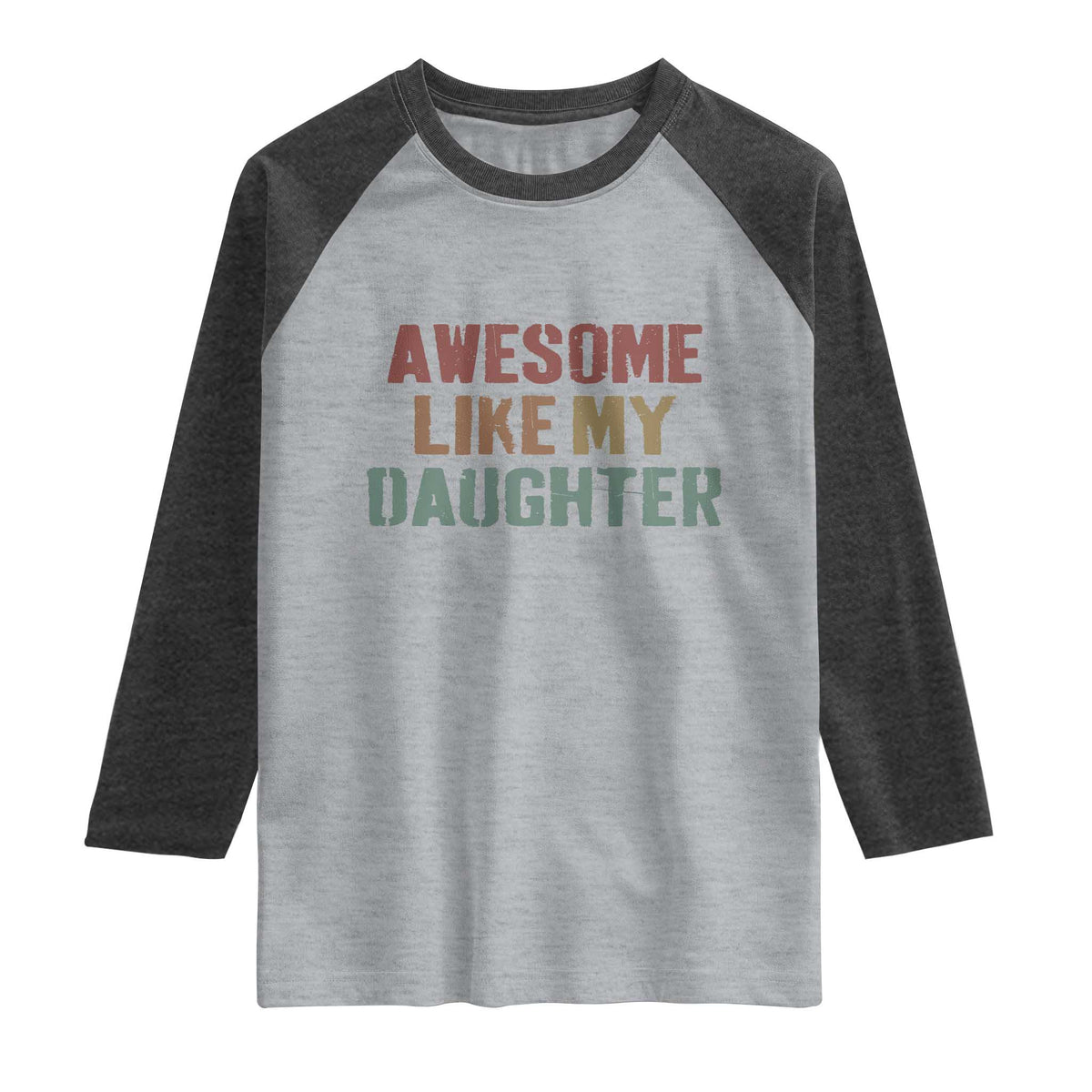 Awesome Like My Daughter Raglan Shirt Funny Proud Dad Mom