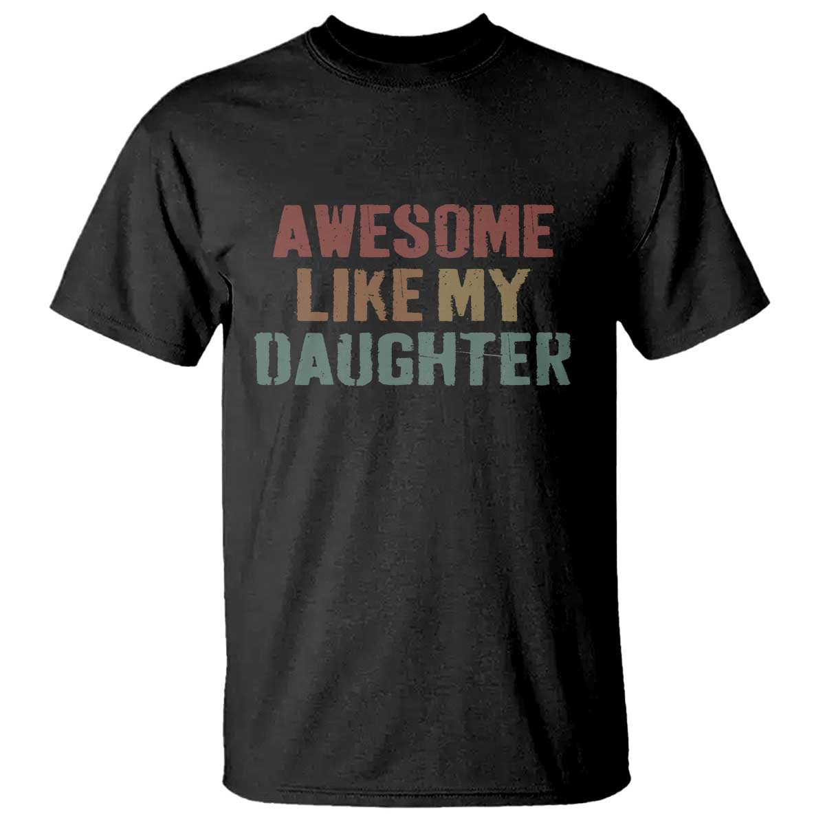 Awesome Like My Daughter T Shirt Funny Proud Dad Mom
