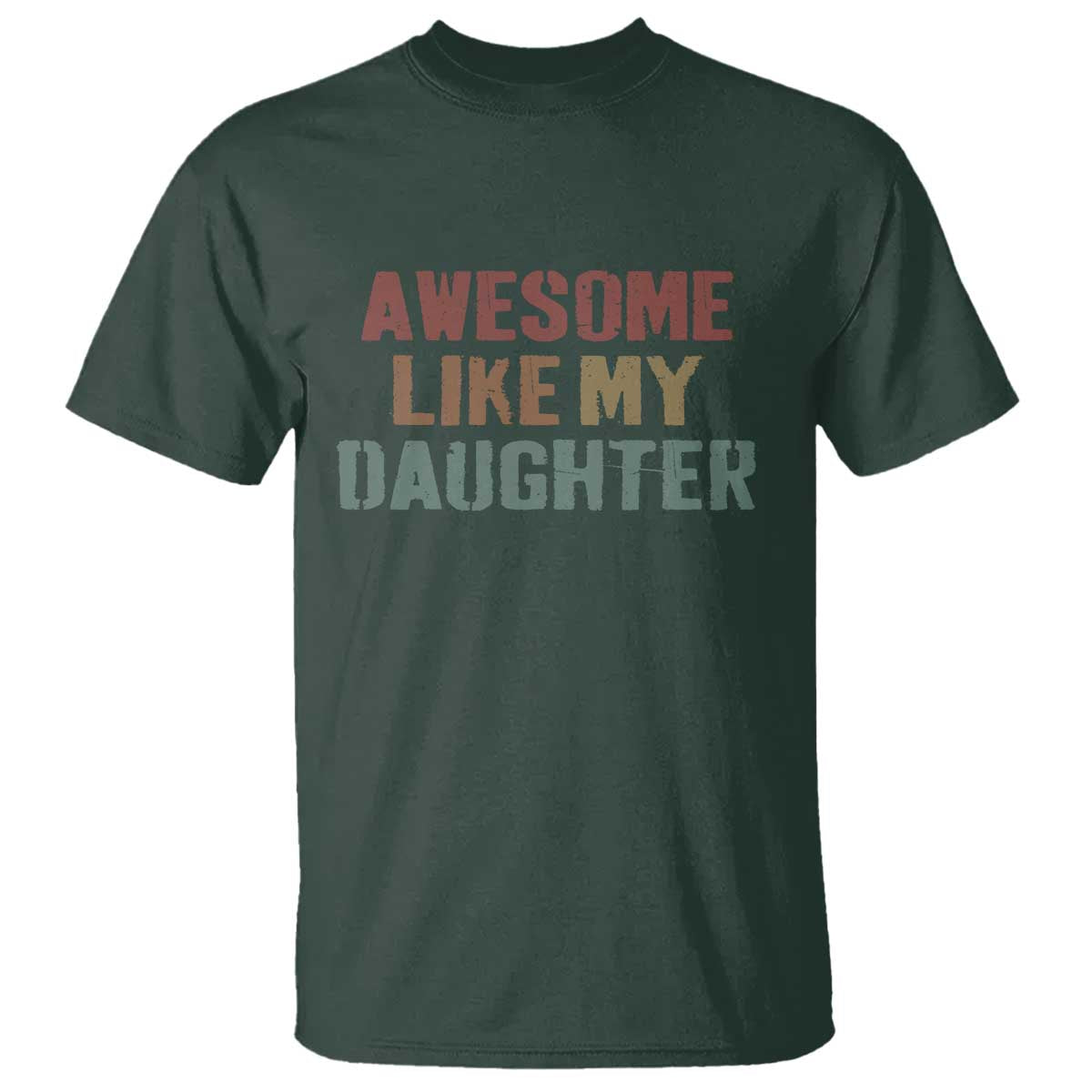 Awesome Like My Daughter T Shirt Funny Proud Dad Mom