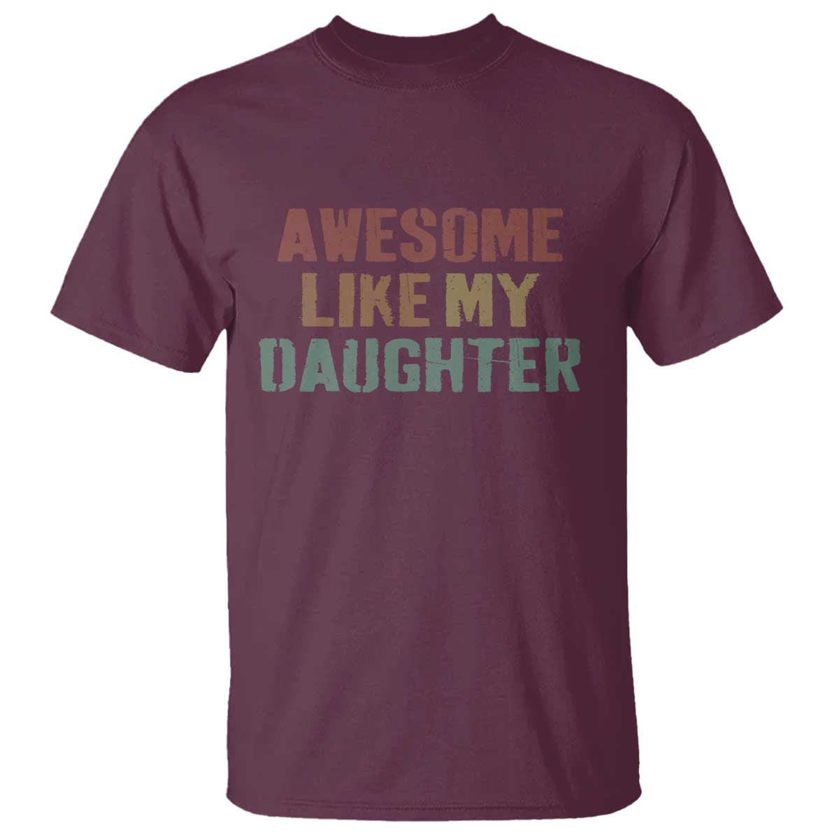 Awesome Like My Daughter T Shirt Funny Proud Dad Mom
