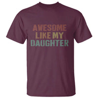 Awesome Like My Daughter T Shirt Funny Proud Dad Mom