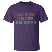 Awesome Like My Daughter T Shirt Funny Proud Dad Mom