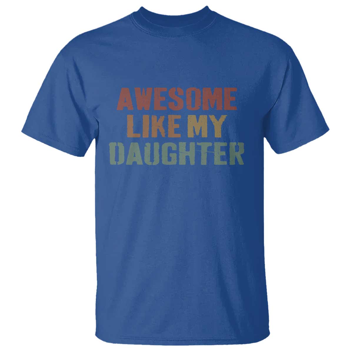 Awesome Like My Daughter T Shirt Funny Proud Dad Mom
