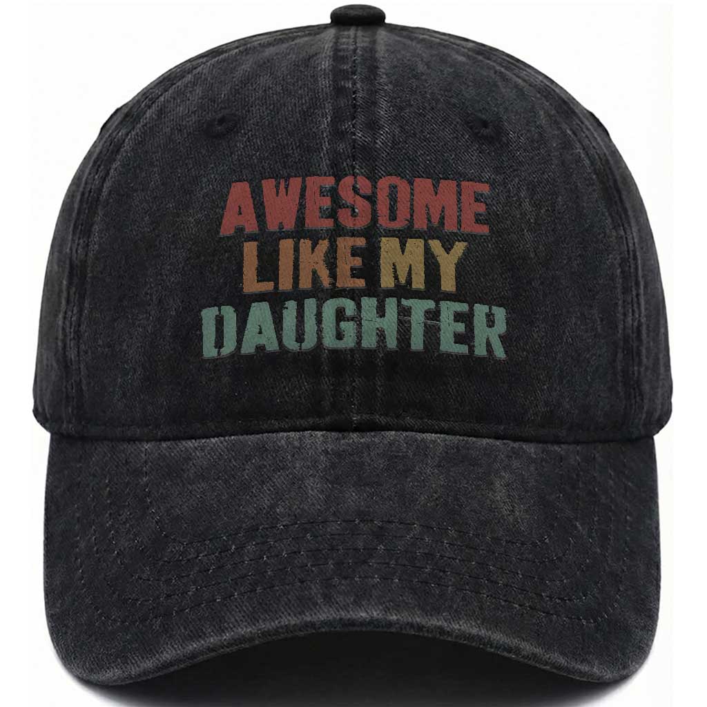Awesome Like My Daughter Washed Cotton Baseball Cap Funny Proud Dad Mom